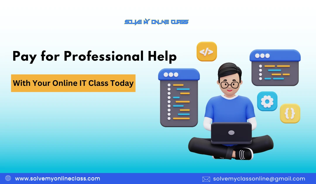 Pay For Professional Help With Your Online IT Class Today