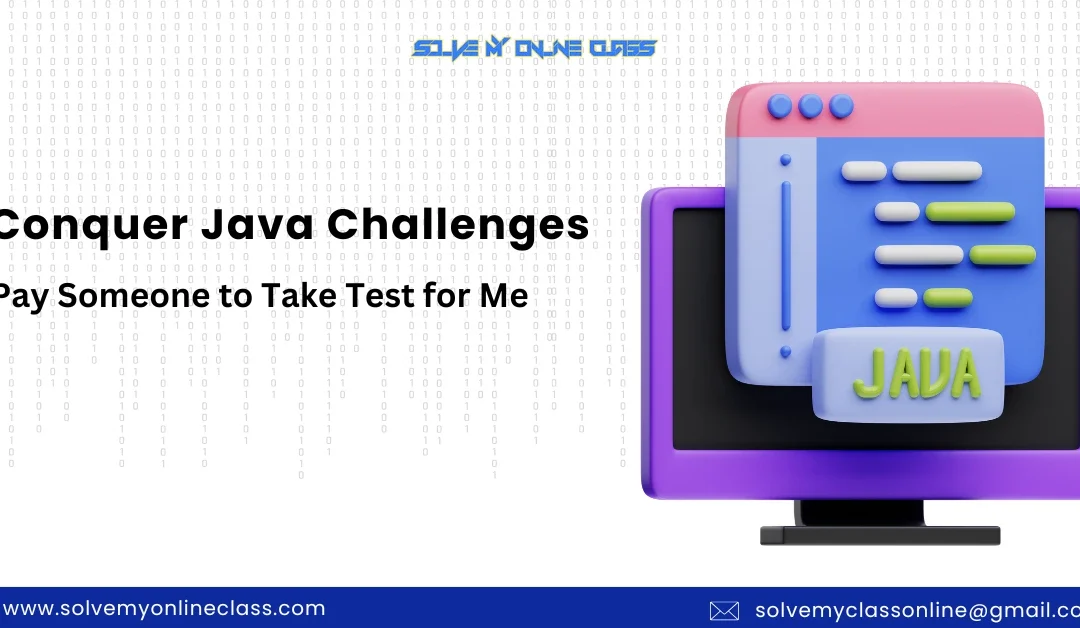 Conquer Java Challenges: Pay Someone To Take Test For Me