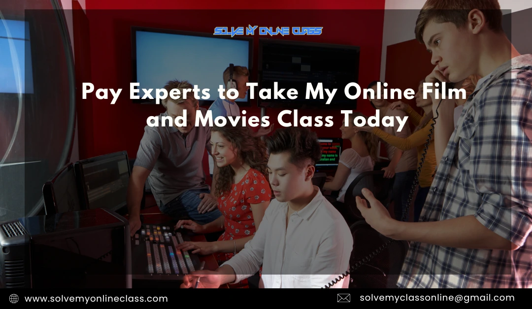 Pay Experts To Take My Online Film and Movies Class Today