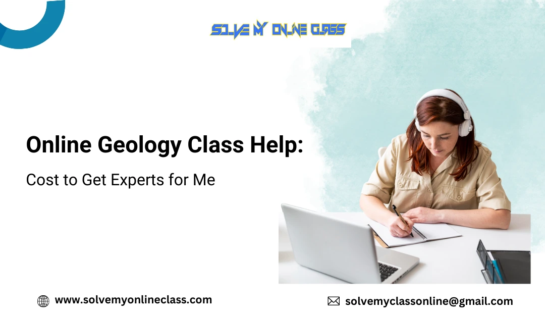 Online Geology Class Help: Cost To Get Experts For Me