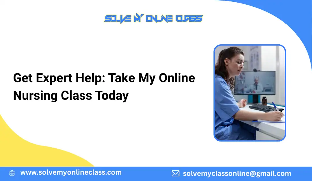 Get Expert Help: Take My Online Nursing Class Today