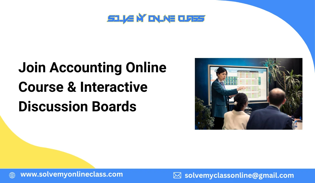 Join Accounting Online Course & Interactive Discussion Boards