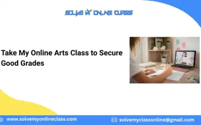 Take My Online Arts Class To Secure Good Grades