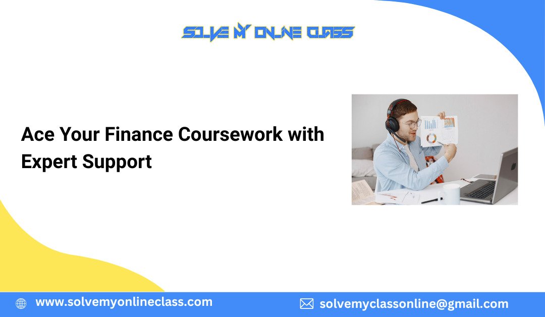 Ace Your Finance Coursework With Expert Support