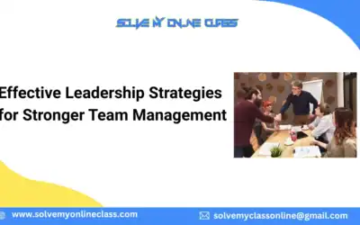 Effective Leadership Strategies For Stronger Team Management