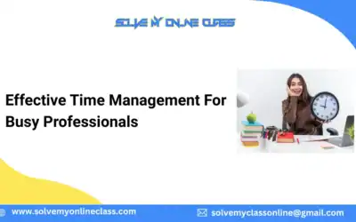 Effective Time Management For Busy Professionals