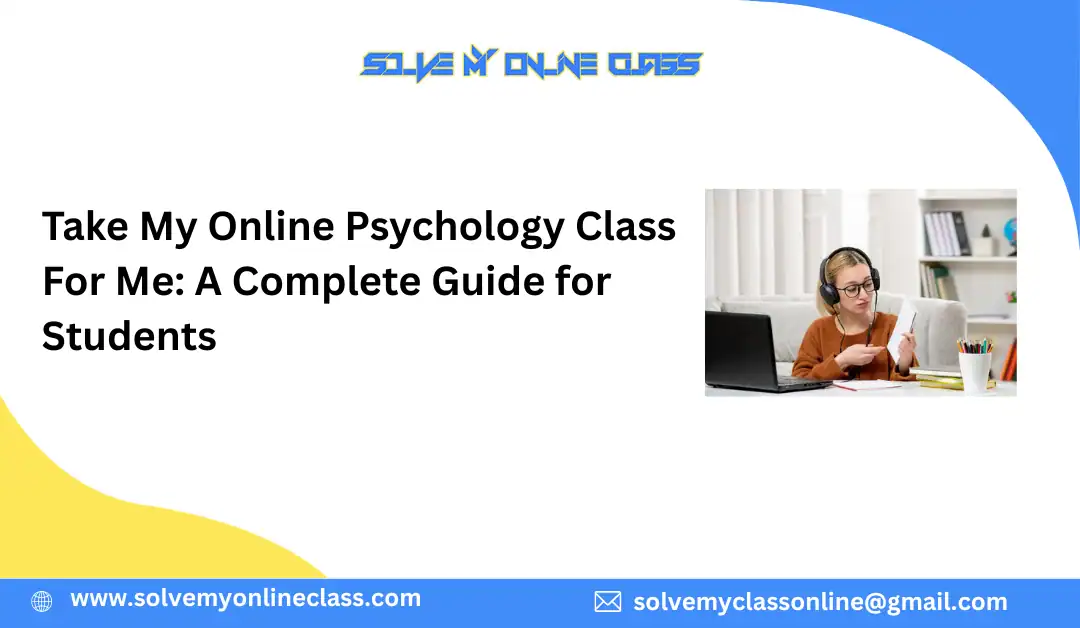 Take My Online Psychology Class For Me: A Complete Guide for Students