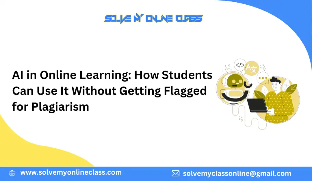 AI in Online Learning: How Students Can Use It Without Getting Flagged for Plagiarism
