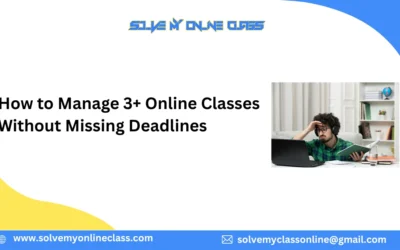 How to Manage 3+ Online Classes Without Missing Deadlines