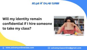 Hire Someone To Take My Online Class