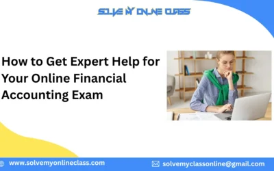 How to Get Expert Help for Your Online Financial Accounting Exam