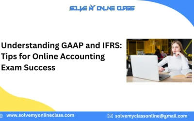 Understanding GAAP and IFRS: Tips for Online Accounting Exam Success