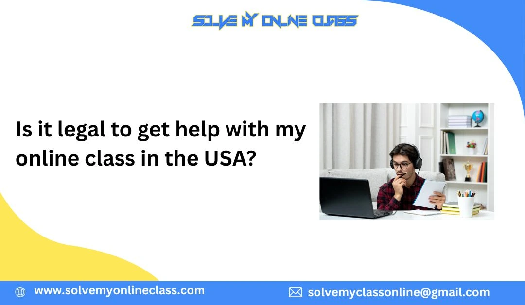 Is it legal to get help with my online class in the USA?