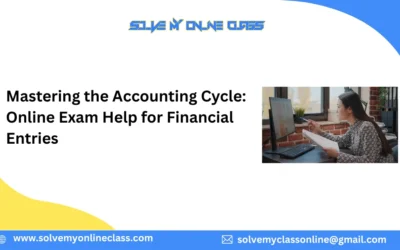 Mastering the Accounting Cycle: Online Exam Help for Financial Entries