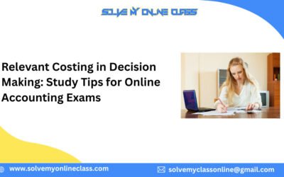 Relevant Costing in Decision Making: Study Tips for Online Accounting Exams