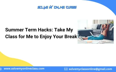 Summer Term Hacks: Take My Class for Me to Enjoy Your Break