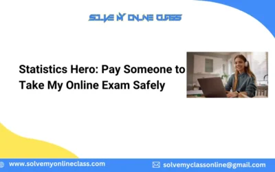Statistics Hero: Pay Someone to Take My Online Exam Safely