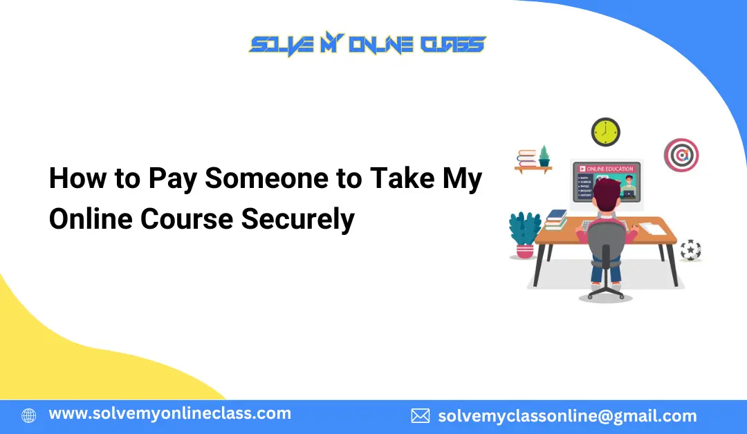 How to Pay Someone to Take My Online Course Securely