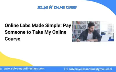 Online Labs Made Simple: Pay Someone to Take My Online Course