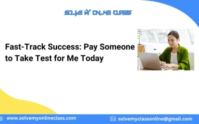 Fast-Track Success: Pay Someone to Take Test for Me Today