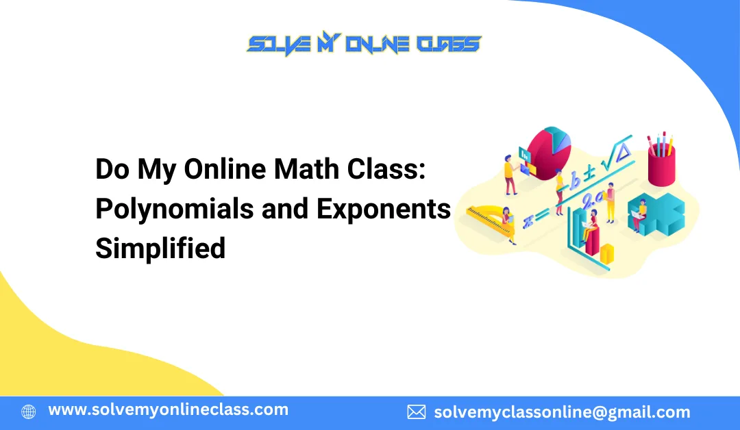 Do My Online Math Class: Polynomials and Exponents Simplified
