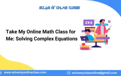 Take My Online Math Class for Me: Solving Complex Equations