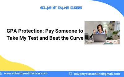 GPA Protection: Pay Someone to Take My Test and Beat the Curve