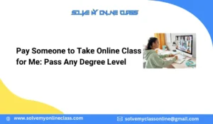 Pay Someone to Take Online Class for Me: Pass Any Degree Level