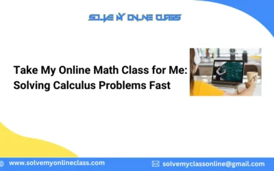 Take My Online Math Class for Me: Solving Calculus Problems Fast