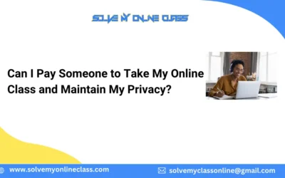 Can I Pay Someone to Take My Online Class and Maintain My Privacy?