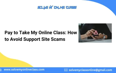 Pay to Take My Online Class: How to Avoid Support Site Scams