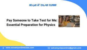 Pay Someone to Take Test for Me: Essential Preparation for Physics