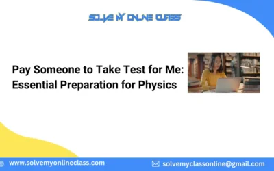 Pay Someone to Take Test for Me: Essential Preparation for Physics