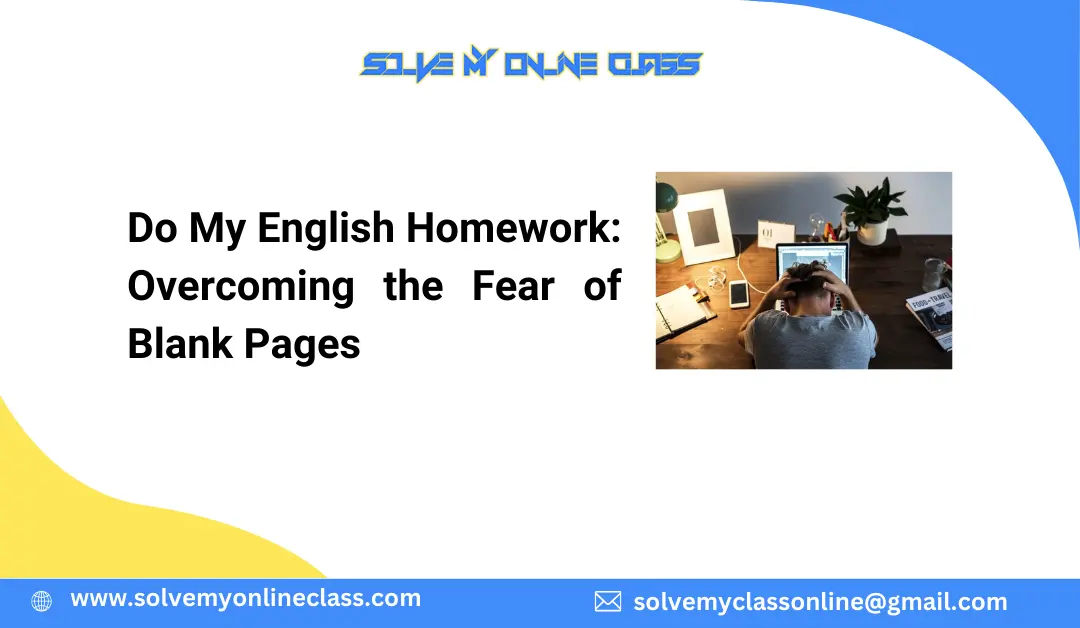 Do My English Homework: Overcoming the Fear of Blank Pages