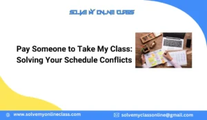 Pay Someone to Take My Class: Solving Your Schedule Conflicts