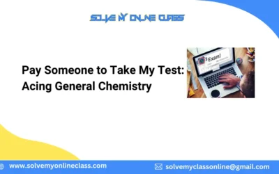 Pay Someone to Take My Test: Acing General Chemistry