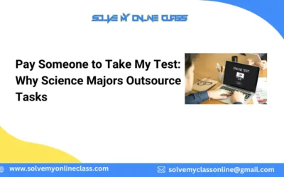Pay Someone to Take My Test: Why Science Majors Outsource Tasks