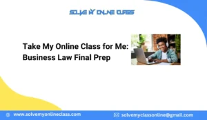 Take My Online Class for Me: Business Law Final Prep