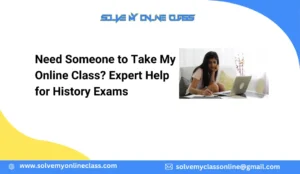 Need Someone to Take My Online Class? Expert Help for History Exams