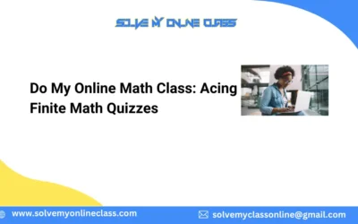 Do My Online Math Class: Acing Finite Math Quizzes