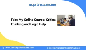 Take My Online Course: Critical Thinking and Logic Help
