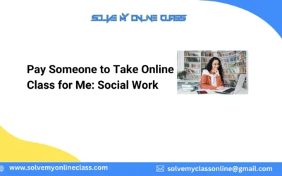 Pay Someone to Take Online Class for Me: Social Work