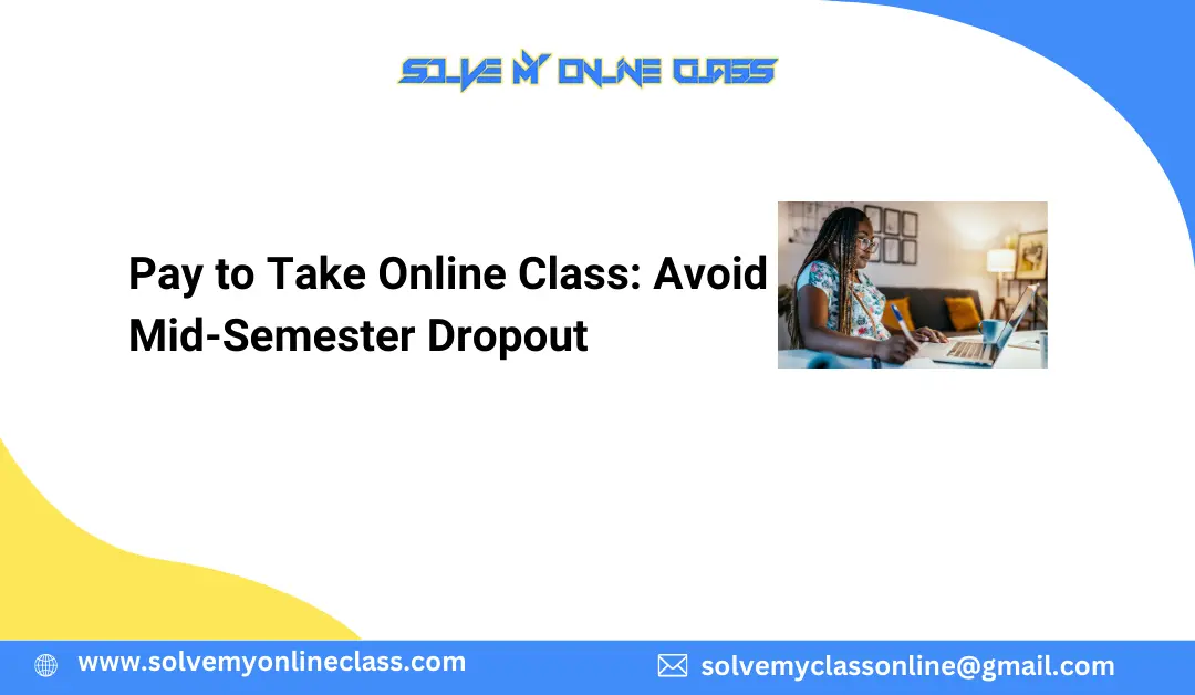 Pay to Take Online Class: Avoid Mid-Semester Dropout