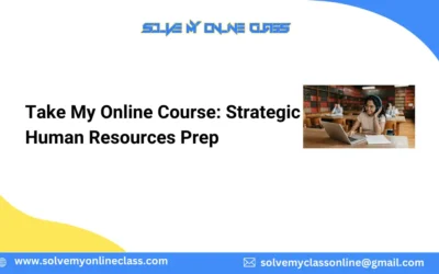 Take My Online Course: Strategic Human Resources Prep