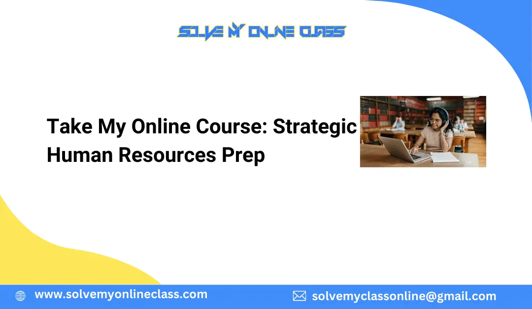 Take My Online Course: Strategic Human Resources Prep