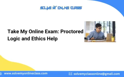 Take My Online Exam: Proctored Logic and Ethics Help