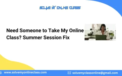 Need Someone to Take My Online Class? Summer Session Fix