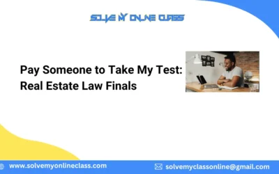 Pay Someone to Take My Test: Real Estate Law Finals