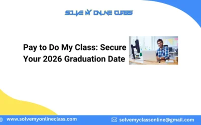 Pay to Do My Class: Secure Your 2026 Graduation Date