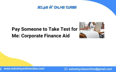 Pay Someone to Take Test for Me: Corporate Finance Aid